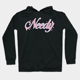 Needy Hoodie